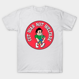 Cut War Not Welfare T-Shirt